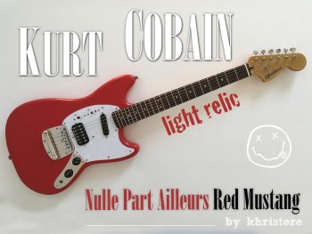 Kurt-Cobain-Fender-Red-Mustang-NPA-Nulle-Part-Ailleurs-guitar-relic-Nirvana-khristore