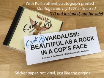 Kurt Cobain VANDALISM guitar Sticker Beautiful as a rock in a cop's face Autograph Signed khristore